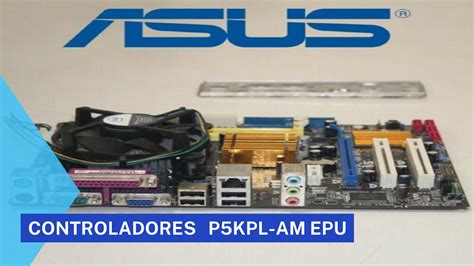 drivers asus p5kpl am - elchoricharrua.com