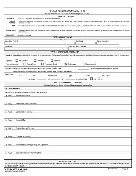 This form will be destroyed upon: reassignment (other than rehabilitative transfers), separation at ETS, or upon retirement. For separation requirements and notification of loss of benefits/consequences see local directives and AR 635-200. DA FORM 4856, JUL 2014. PREVIOUS EDITIONS ARE OBSOLETE. Page 1 of 2