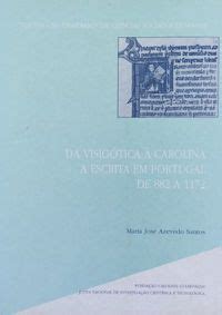Da visigótica à carolina, a escrita em portugal de 882 a 1172. - Biblioteka branickich i tarnowskich w suchej.