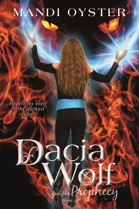 Read Dacia Wolf  The Prophecy Dacia Wolf 1 By Mandi Oyster