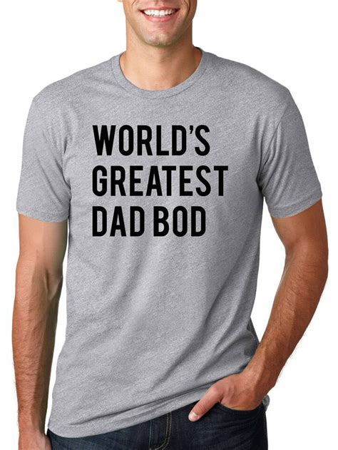 Dad bod shirts. A great T-shirt comes in many forms, whether a shirt paired with a given situation makes for a perfectly timed funny photo, or in the case of notorious T-shirt typos, they’re missp... 
