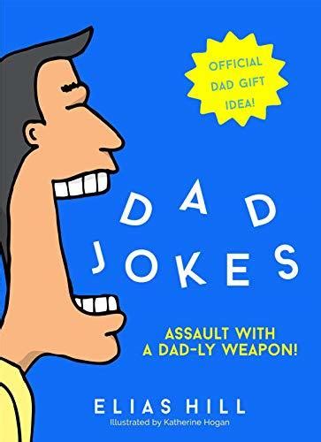 Download Dad Jokes  Assault With A Dadly Weapon Official Dad Gift Idea By Elias Hill