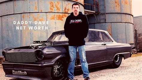 Daddy dave net worth. Daddy Dave is an American street racer, businessman and television personality who appears on the show Street Outlaws on Discovery Channel. He has an … 