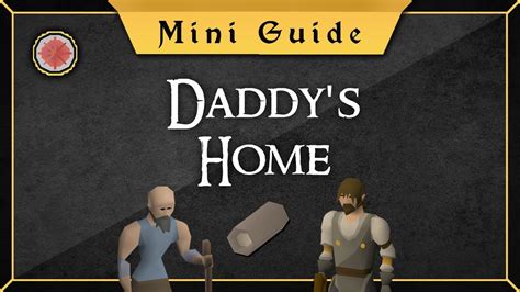 OSRS Daddy's Home miniquest guide in under 5 minutes! Iron Squawk. 63 subscribers. Subscribe. 600 views 2 years ago. With the release of Mahogany Homes comes the release of …. 