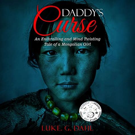 Read Online Daddys Curse A Sex Trafficking True Story Of A 8Year Old Girl By Luke G Dahl