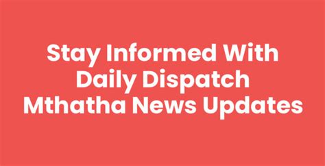 Daily dispatch mthatha news today live.  The newspaper has won multiple national a...