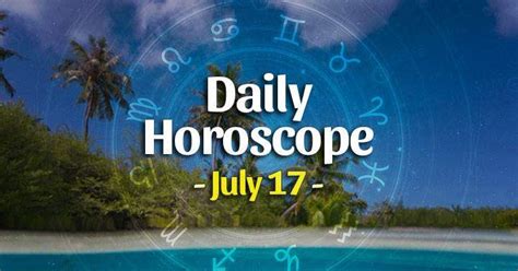 Daily horoscope for July 17, 2023