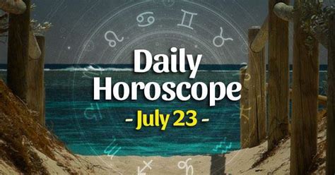 Daily horoscope for July 23, 2023