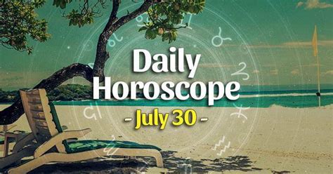 Daily horoscope for July 30, 2023