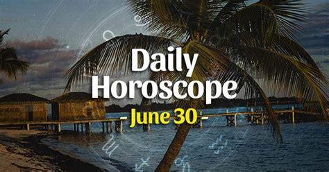 Daily horoscope for June 30, 2023