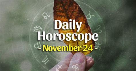Daily horoscope for November 24, 2023