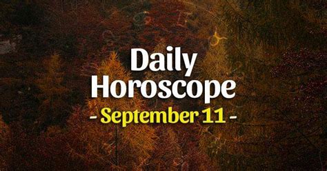 Daily horoscope for September 11, 2023