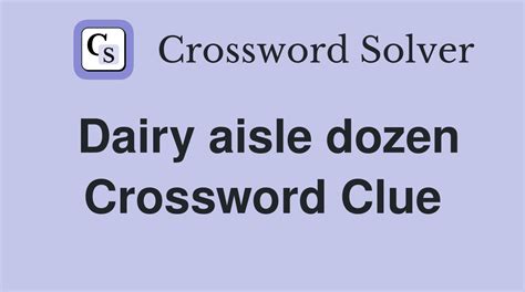 Dairy aisle purchase NYT Crossword Clue - News