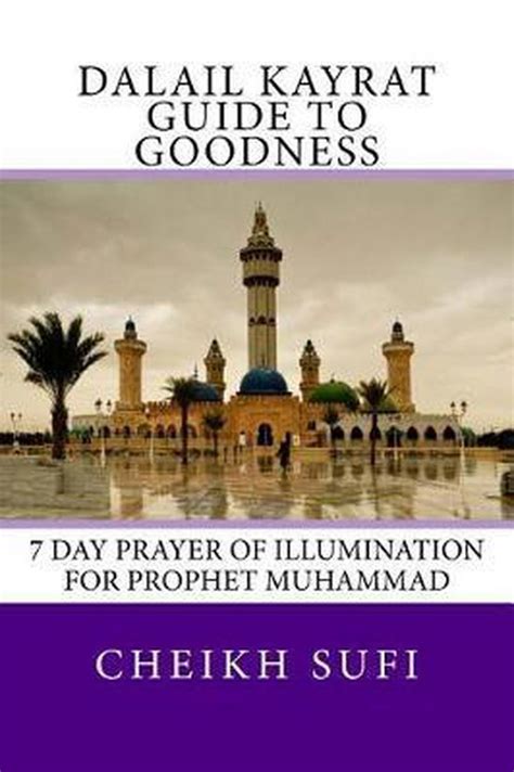 Dalail kayrat guide to goodness 7 day prayer of illumination for prophet muhammad. - Sweet reason a field guide to modern logic textbooks in mathematical sciences.