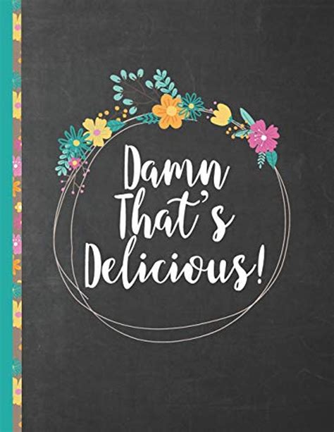 Full Download Damned Thats Delicious Personalized Blank Cookbook Journal For Recipes To Write In For Women Girls Teens  A Recipe Keepsake Book With Custom Table Of Contents Inspirational Quotes Etc  Black Floral Design By Gabi Rupp