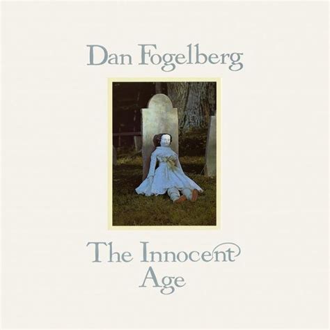 Dan Fogelberg – The Innocent Age Lyrics Genius Lyrics