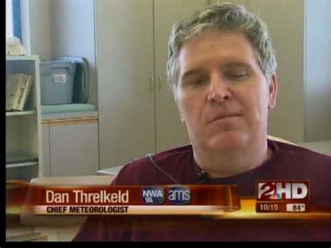 He is replacing chief meteorologist Dan Threlkeld, who is retiring. F