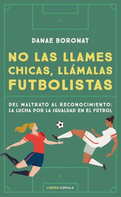 Danae Boronat (Author of No las llames chicas, llámalas futbolistas)