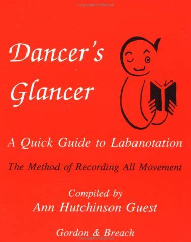 Dancer s glancer a quick guide to labanotation the method of recording all movement. - Senales de lluvia (biblioteca de autor).