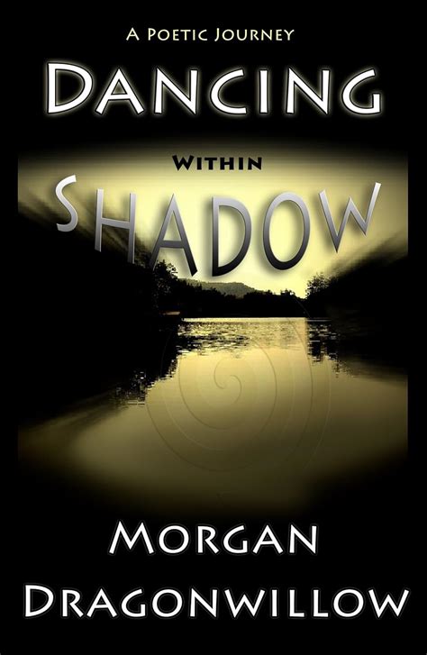 Read Online Dancing Within Shadow By Morgan Dragonwillow