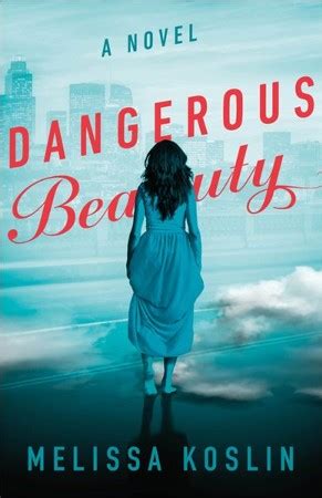 Dangerous Beauty: Melissa Koslin: 9780800740177 - Christianbook