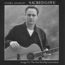 Daniel Nahmod - Sacred Love (2005) lyrics at The Lyric Archive