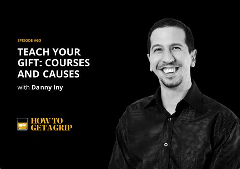 Danny Iny - Teach Your Gift: Courses and Causes