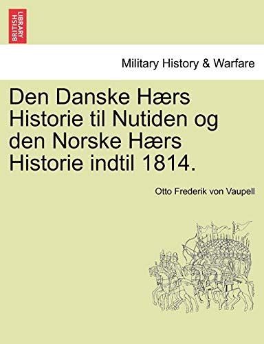 Danske hærs historie til nutiden og den norske hærs historie, indtil 1814. - When you comin back red ryder.