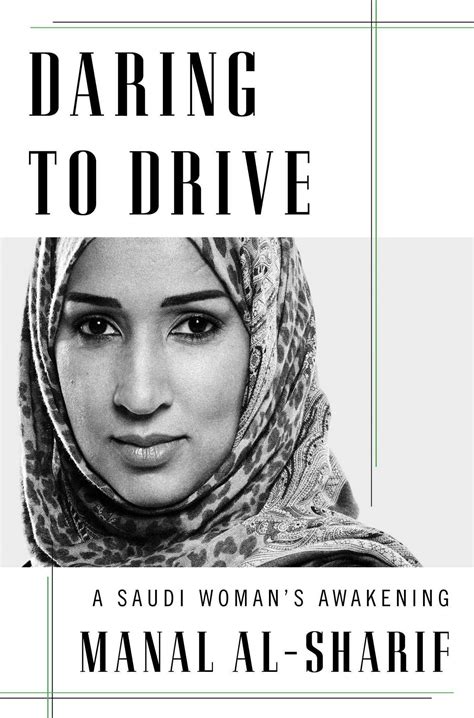 Read Online Daring To Drive A Saudi Womans Awakening By Manal Alsharif