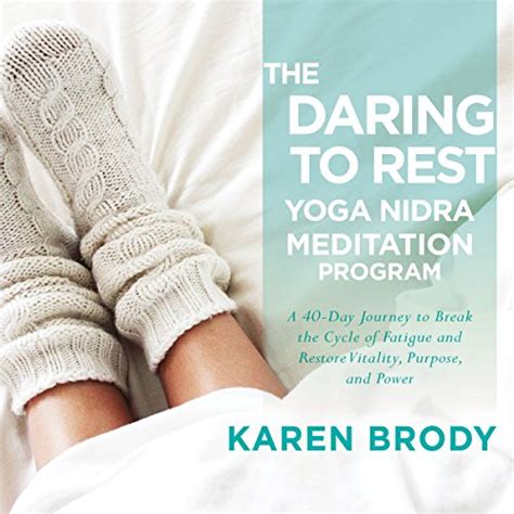 Read Daring To Rest Reclaim Your Power With Yoga Nidra Rest Meditation By Karen Brody