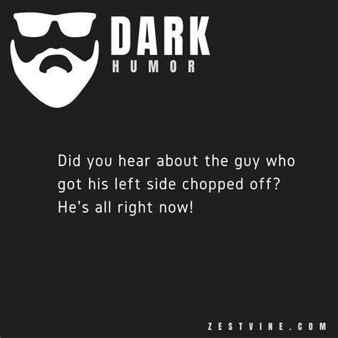 Oct 16, 2022 - Dark Humor Jokes with no limits that are really funny & twisted. These dark jokes are the best dark jokes that you will find online. Pinterest. Today. Watch. Explore. When the auto-complete results are available, use the up and down arrows to review and Enter to select. Touch device users can explore by touch or with swipe gestures.. 
