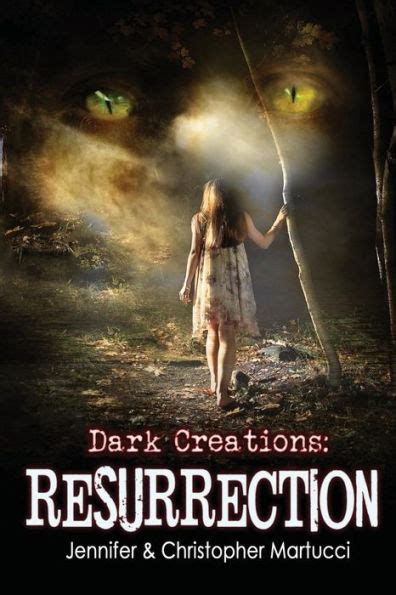 Read Online Dark Creations Resurrection By Jennifer Martucci