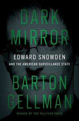 Read Online Dark Mirror Edward Snowden And The American Surveillance State By Barton Gellman