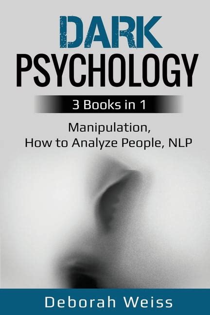 Read Online Dark Psychology 3 Books In 1  Manipulation How To Analyze People Nlp By Deborah Weiss
