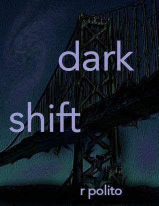 Read Dark Shift By Rick Polito