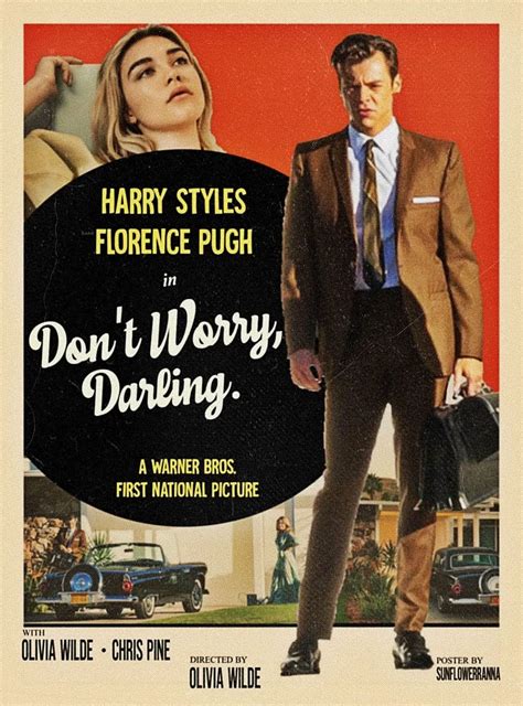 Darling i don. Don't Worry Darling is a 2022 American psychological thriller film directed by Olivia Wilde from a screenplay by Katie Silberman, based on a spec script by Silberman, Carey Van Dyke, and Shane Van Dyke. The film stars Florence Pugh, Harry Styles, Wilde, Gemma Chan, KiKi Layne, Nick Kroll, and Chris Pine. The film follows a housewife living in ... 
