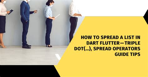 Dart spread object.  From basic list spreading to more complex uses, like In...