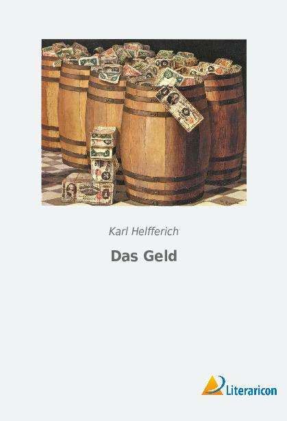 Das Geld : Helfferich, Karl Theodor, 1872-1924 - Archive