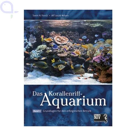 Das Korallenriff Aquarium Band 1 Grundlagen Fur D