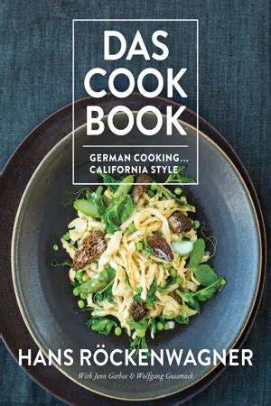 Read Online Das Cookbook German Cooking    California Style By Hans Rockenwagner