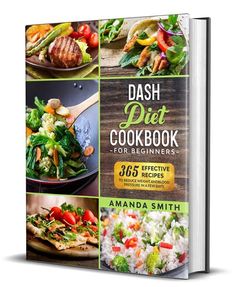 Read Online Dash Diet Cookbook For Beginners 365 Effective Recipes To Reduce Weight And Blood Pressure In 7 Days By Amanda Smith