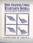 Data Analysis Using Regression Models The Business Perspective