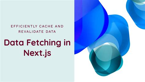 Data Fetching: Caching Next.js