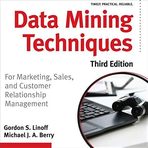 Data Mining Techniques Third Edition For Marketing Sales And Customer Relationship Management