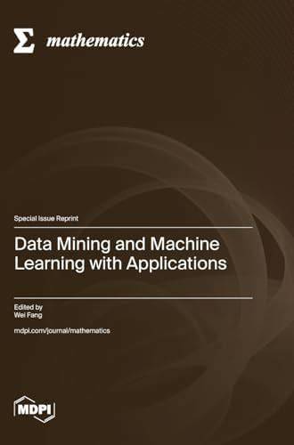 Data Mining and Machine Learning with Applications
