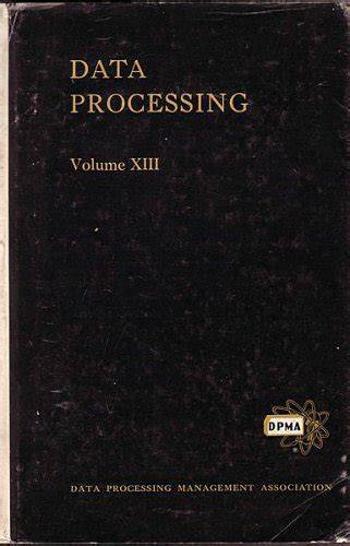 Data Processing (DPMA Data Processing Library, Volume XIII)