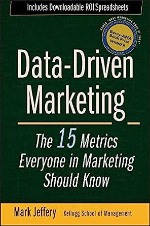 Data driven marketing the 15 metrics everyone in should know mark jeffery. - The year we fell down vk.