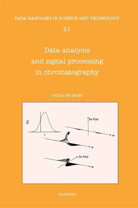 Full Download Data Analysis And Signal Processing In Chromatography By A Felinger