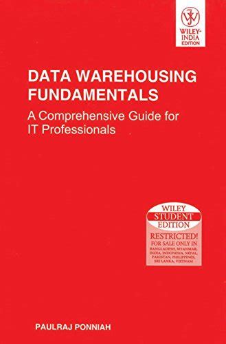 Read Online Data Warehousing Fundamentals A Comprehensive Guide For It Professionals By Paulraj Ponniah