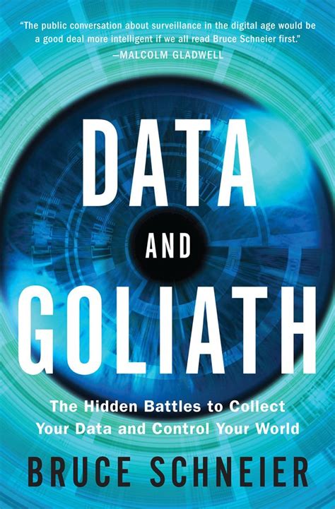 Read Data And Goliath The Hidden Battles To Collect Your Data And Control Your World By Bruce Schneier
